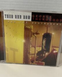CDs - GEORGE THOROGOOD - THEN AND NOW