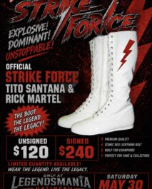 PRE-ORDER - SIGNED - RICK MARTEL - TITO SANTANA - STRIKE FORCE BOOT